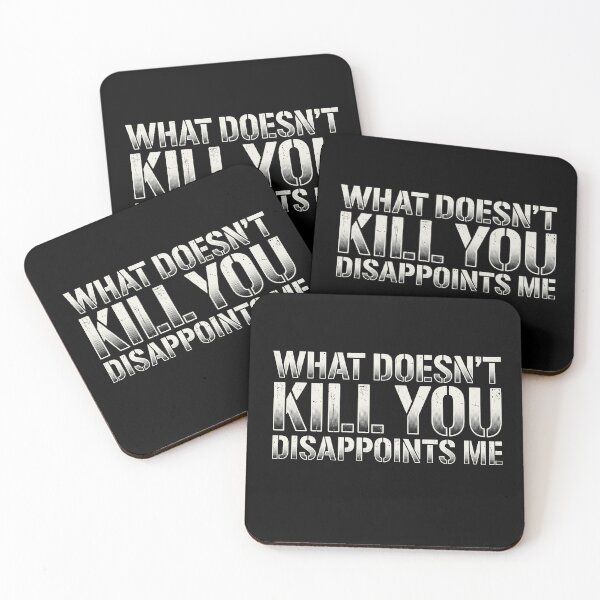 Item preview, What Doesn't Kill You Disappoints Me Funny Sarcastic Quote designed and sold by AdyKurniawan.