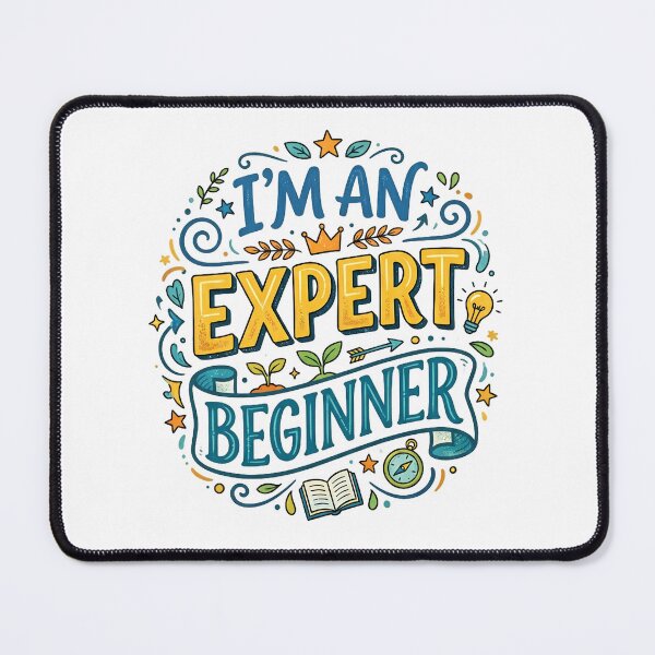 Item preview, I'm An Expert Beginner – Funny Motivational & Sarcastic Design designed and sold by DesignsCreative.