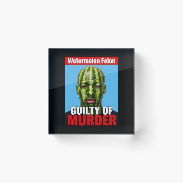 Item preview, Watermelon Felon Shirt Watermelon Felon Guilty of Murder designed and sold by camronrufuh.