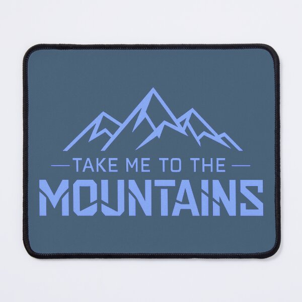 Item preview, Take Me To The Mountains Adventure Hiking Quote designed and sold by myforestfog.