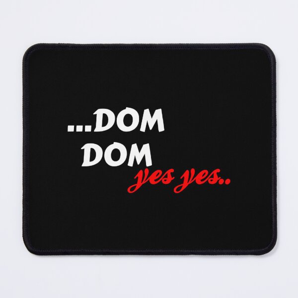 Item preview, Dom Dom..Yes Yes Meme designed and sold by lordykbloga.