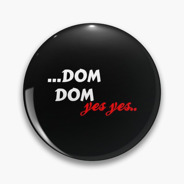 Item preview, Dom Dom..Yes Yes Meme designed and sold by lordykbloga.