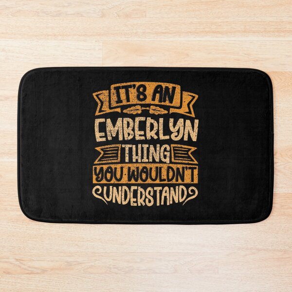 Item preview, It's An Emberlyn Thing You Wouldn't Understand designed and sold by el-meehdi.