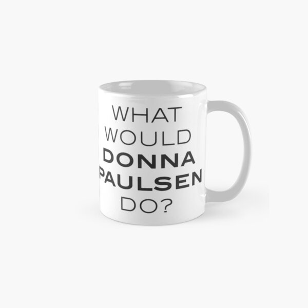Was würde Donna Paulsen tun? Tasse (Standard)