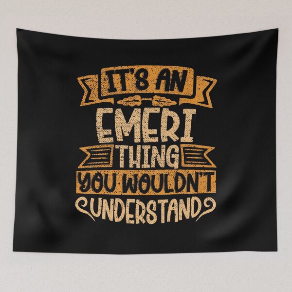 Item preview, It's An Emeri Thing You Wouldn't Understand designed and sold by el-meehdi.
