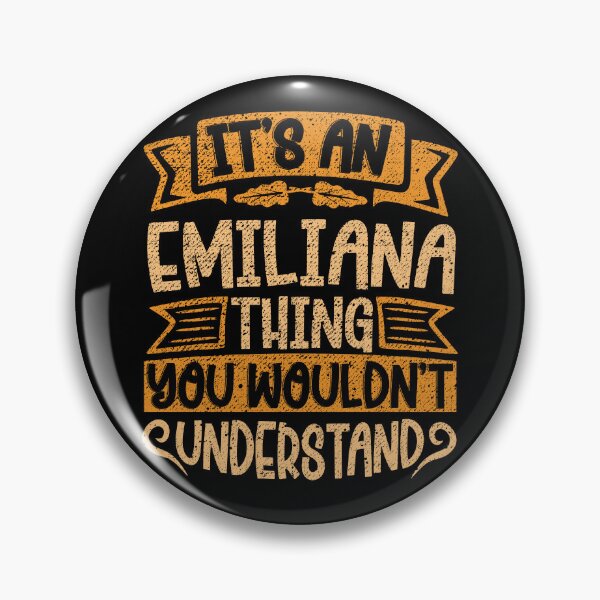 Item preview, It's An Emiliana Thing You Wouldn't Understand designed and sold by el-meehdi.