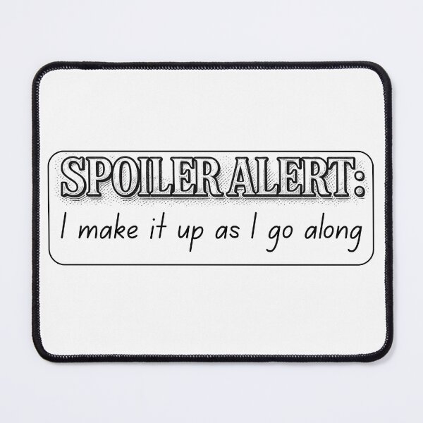 Item preview, Spoiler Alert: I Make It Up As I Go Along — Funny Sarcastic Sticker designed and sold by DonnaRaine.