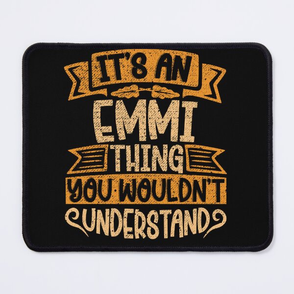 Item preview, It's An Emmi Thing You Wouldn't Understand designed and sold by el-meehdi.