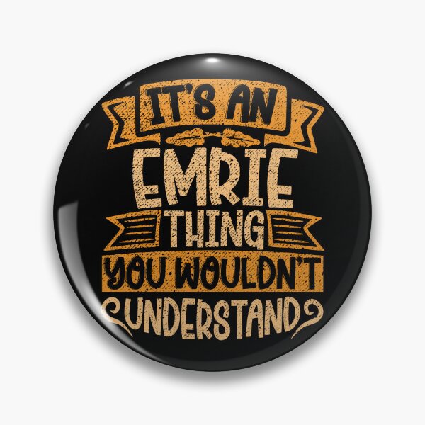 Item preview, It's An Emrie Thing You Wouldn't Understand designed and sold by el-meehdi.