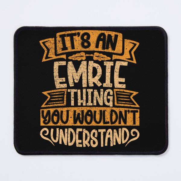 Item preview, It's An Emrie Thing You Wouldn't Understand designed and sold by el-meehdi.