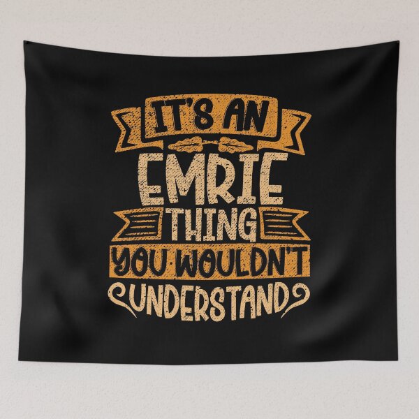 Item preview, It's An Emrie Thing You Wouldn't Understand designed and sold by el-meehdi.