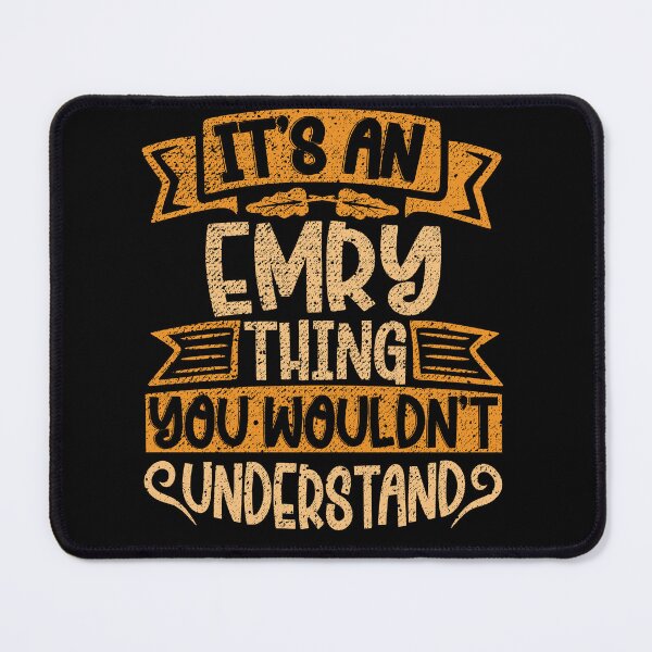 Item preview, It's An Emry Thing You Wouldn't Understand designed and sold by el-meehdi.
