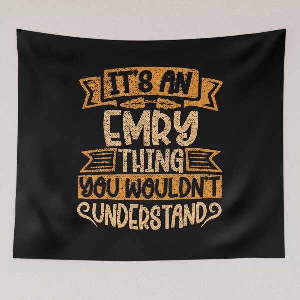 Item preview, It's An Emry Thing You Wouldn't Understand designed and sold by el-meehdi.