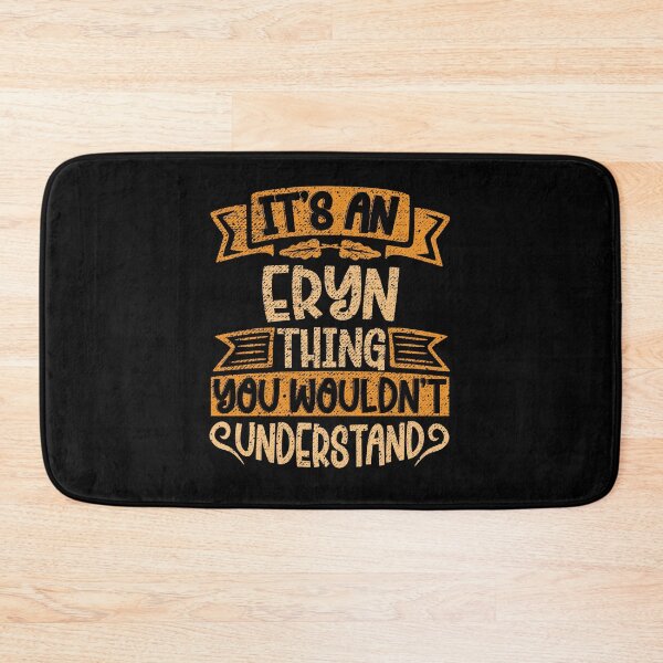 Item preview, It's An Eryn Thing You Wouldn't Understand designed and sold by el-meehdi.