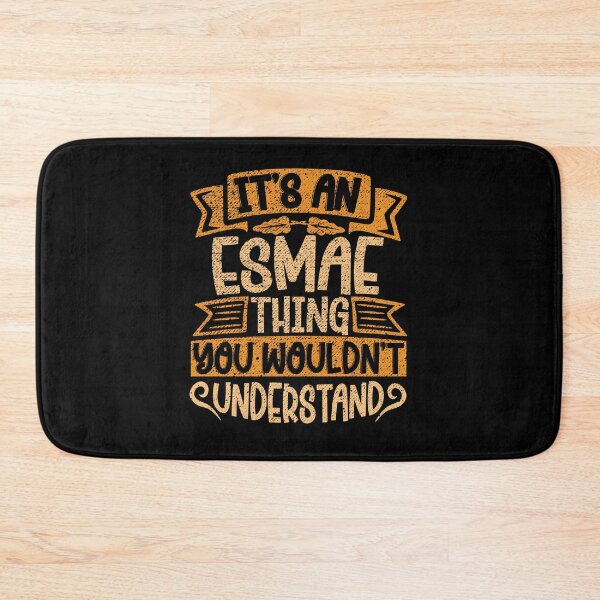 Item preview, It's An Esmae Thing You Wouldn't Understand designed and sold by el-meehdi.