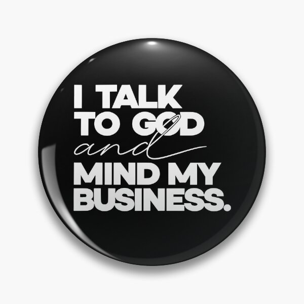 Item preview, I Talk To God And Mind My Business designed and sold by Johnny-Store.