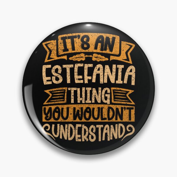 Item preview, It's An Estefania Thing You Wouldn't Understand designed and sold by el-meehdi.