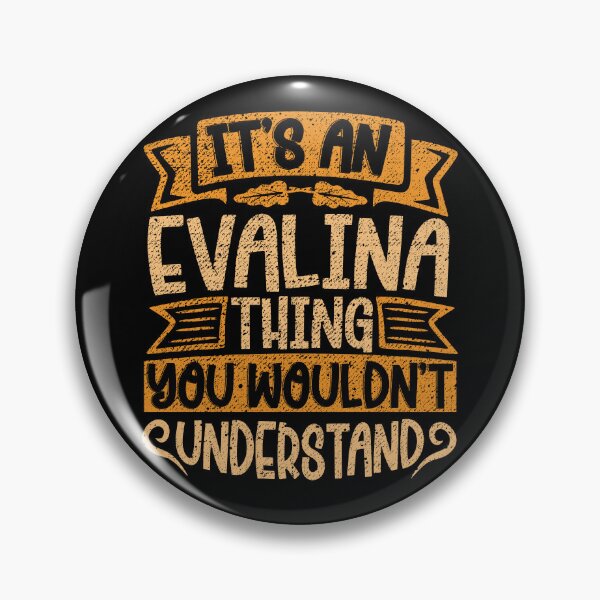 Item preview, It's An Evalina Thing You Wouldn't Understand designed and sold by el-meehdi.