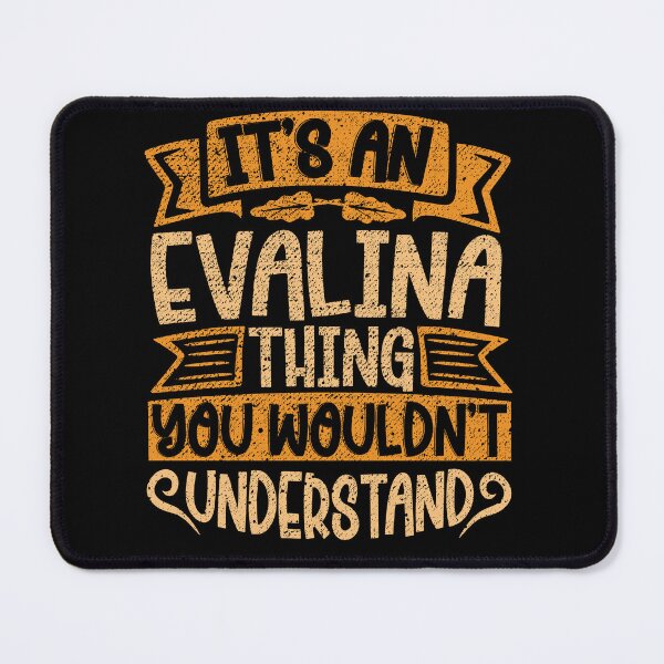 Item preview, It's An Evalina Thing You Wouldn't Understand designed and sold by el-meehdi.