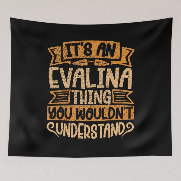 Item preview, It's An Evalina Thing You Wouldn't Understand designed and sold by el-meehdi.