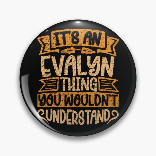Item preview, It's An Evalyn Thing You Wouldn't Understand designed and sold by el-meehdi.