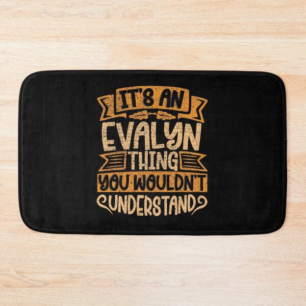 Item preview, It's An Evalyn Thing You Wouldn't Understand designed and sold by el-meehdi.