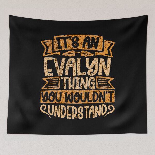 Item preview, It's An Evalyn Thing You Wouldn't Understand designed and sold by el-meehdi.