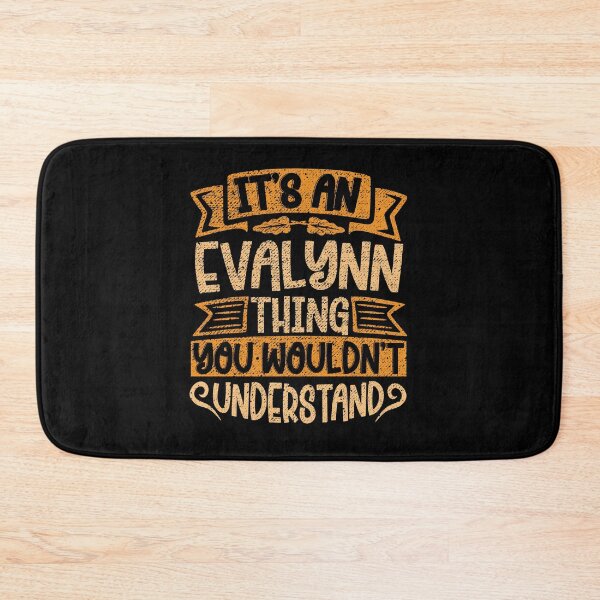 Item preview, It's An Evalynn Thing You Wouldn't Understand designed and sold by el-meehdi.