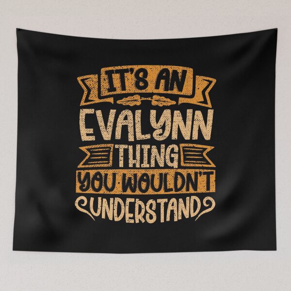 Item preview, It's An Evalynn Thing You Wouldn't Understand designed and sold by el-meehdi.