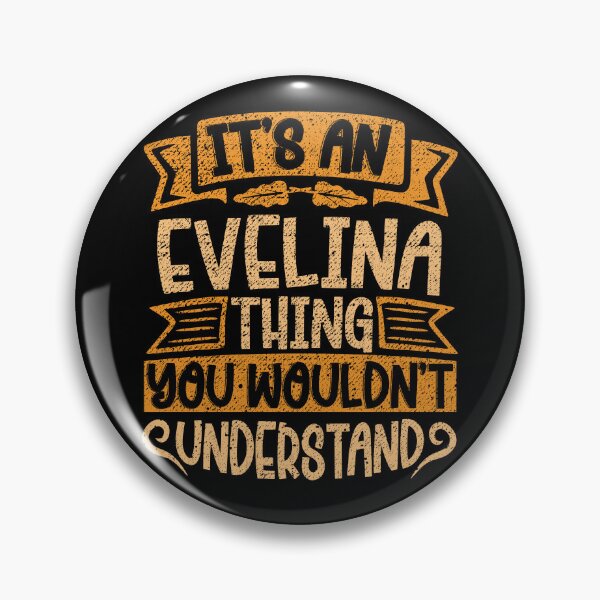 Item preview, It's An Evelina Thing You Wouldn't Understand designed and sold by el-meehdi.
