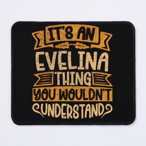 Item preview, It's An Evelina Thing You Wouldn't Understand designed and sold by el-meehdi.