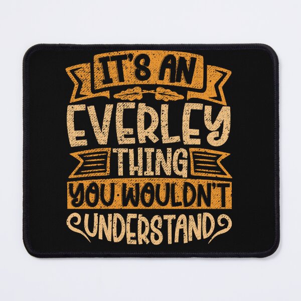 Item preview, It's An Everley Thing You Wouldn't Understand designed and sold by el-meehdi.