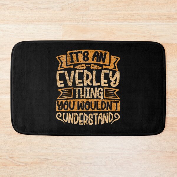 Item preview, It's An Everley Thing You Wouldn't Understand designed and sold by el-meehdi.