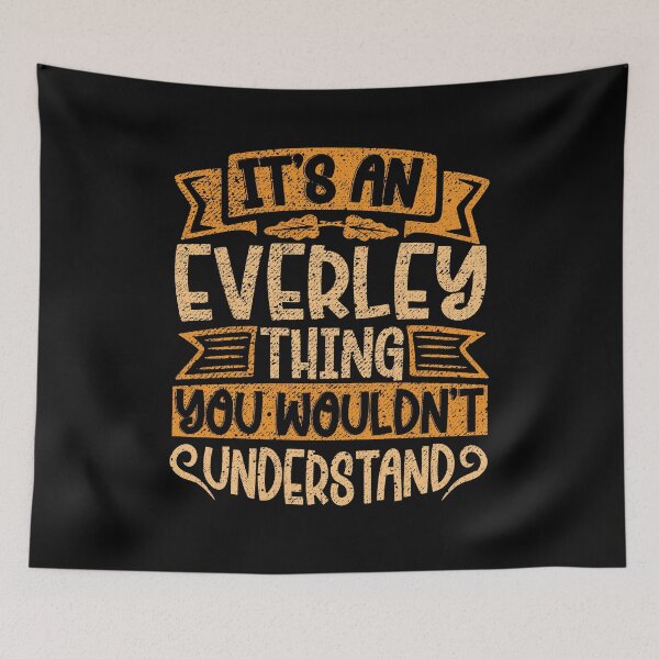 Item preview, It's An Everley Thing You Wouldn't Understand designed and sold by el-meehdi.