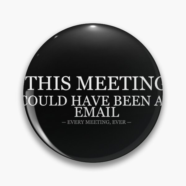 Item preview, This Meeting Could Have Been An Email designed and sold by LowKesDesigns.