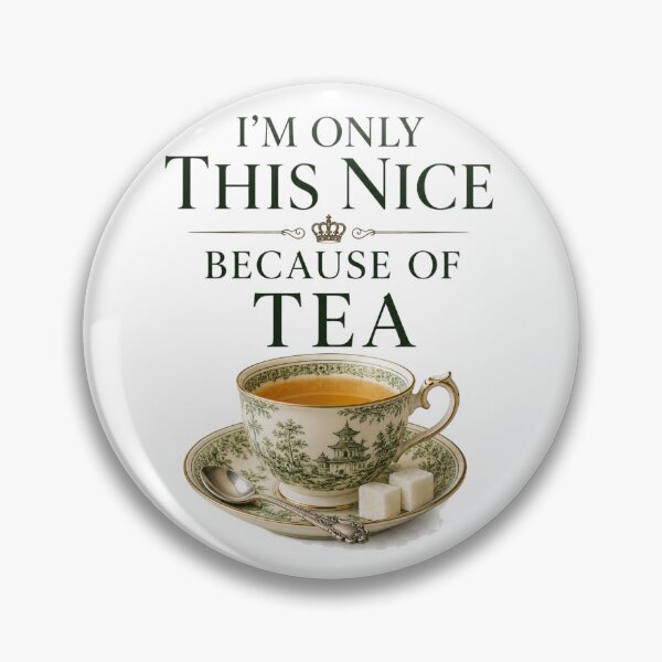 Item preview, I'm Only This Nice Because of Tea – Elegant British Tea Humor Design designed and sold by MarekoraStudio.