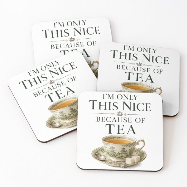 Item preview, I'm Only This Nice Because of Tea – Elegant British Tea Humor Design designed and sold by MarekoraStudio.