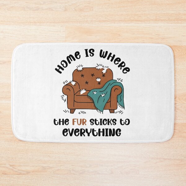 Item preview, Home Is Where the Fur Sticks to Everything designed and sold by MJ ART.
