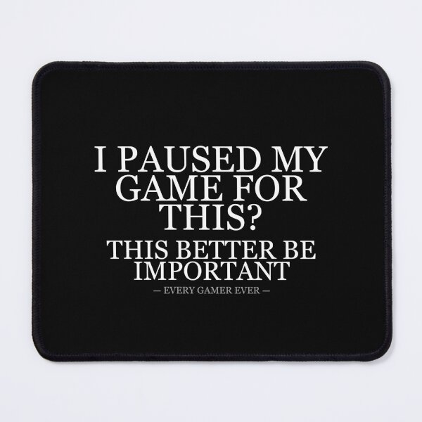Item preview, I Paused My Game For This designed and sold by LowKesDesigns.