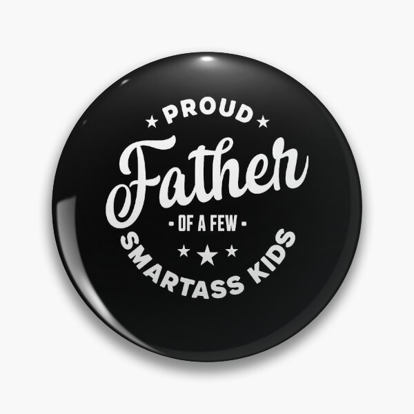 Item preview, Proud Father Of A Few Smartass Kids designed and sold by molnar-pter.