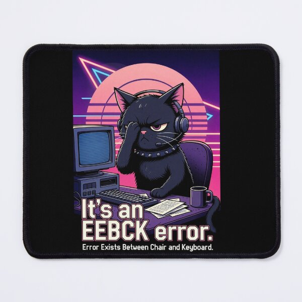 Item preview, Grumpy Goth Cat IT Support - It's an EEBCK Error (Error Exists Between Chair and Keyboard) designed and sold by Amber Sky Creations.