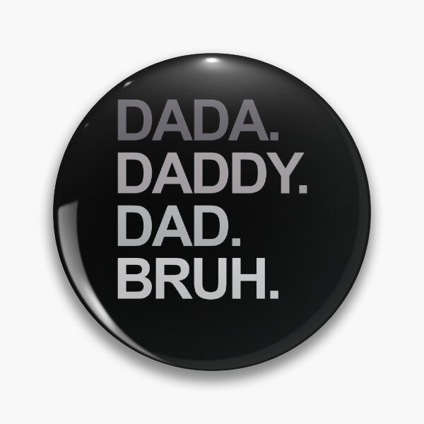 Item preview, Dada Daddy Dad Bruh designed and sold by Galactic-Stoner.