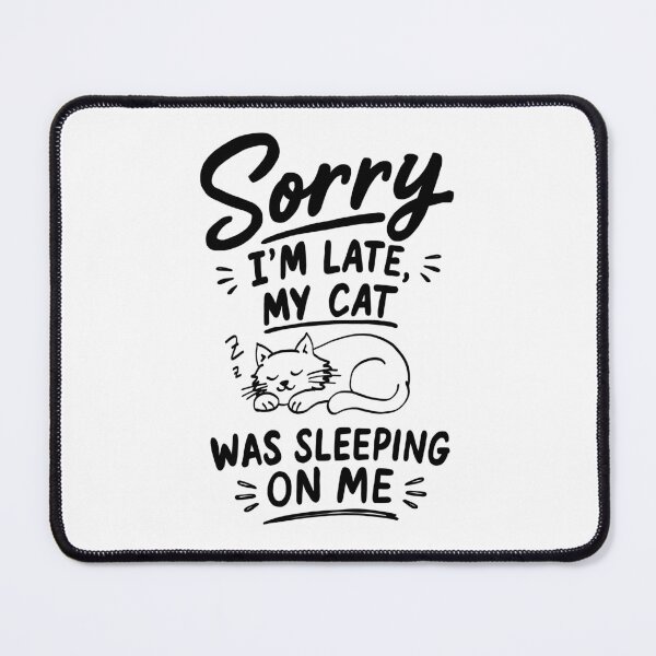 Item preview, [BLCK] Sorry I'm Late, My Cat Was Sleeping On Me | Funny Cat Lover Quote T-Shirt designed and sold by myTRASHure-com.