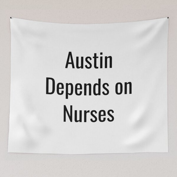Item preview, Austin Depends on Nurses (Black Text) designed and sold by City Makers.