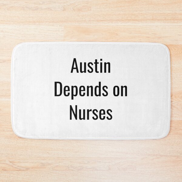 Item preview, Austin Depends on Nurses (Black Text) designed and sold by City Makers.