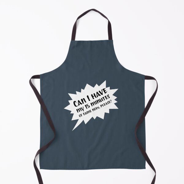 Item preview, Can I have my 15 minutes of fame now, please? designed and sold by Hello Bee Bee.