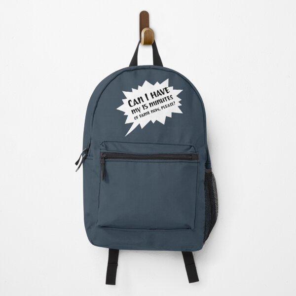 Item preview, Can I have my 15 minutes of fame now, please? designed and sold by Hello Bee Bee.
