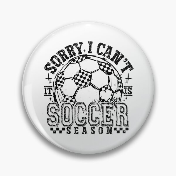 Item preview, Sorry I Can't It Is Soccer Season designed and sold by caruku666.