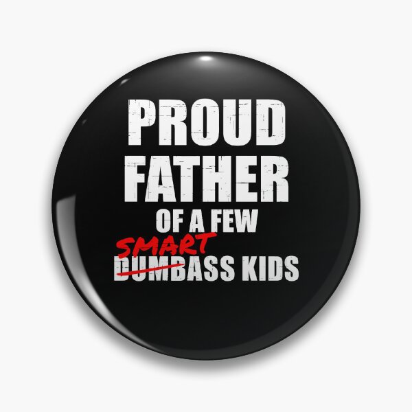 Item preview, Proud Father Of A Few Smartass Kids designed and sold by molnar-pter.
