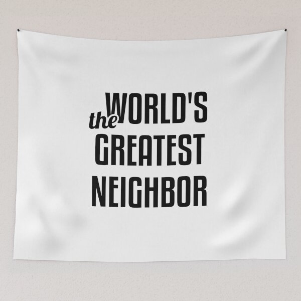 Item preview, The World's Greatest Neighbor designed and sold by radvas.